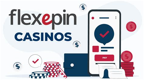 casinos that accept flexepin deposits The Flexepin casino payment system is certainly impressive in its own right